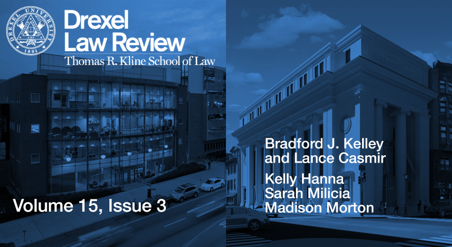 Drexel Law Review Volume 15, Issue 2 Authors: B. Summer Chandler, Lindsey Gellar, Stephen McLoughlin, Emily Palladinetti, Erica Witter 