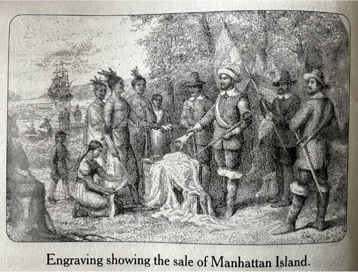 Engraving showing the sale of Manhattan Island.   Source: Hearth, Amy Hill. “Strong Medicine” Speaks: A Native American Elder Has Her Say. New York: Atria Books, 2008. P.4