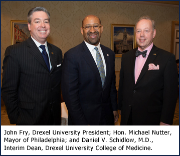 John Fry, Drexel University president; Hon. Michael Nutter, mayor of Philadelphia; and Daniel V. Schidlow, MD, interim dean, Drexel University College of Medicine
