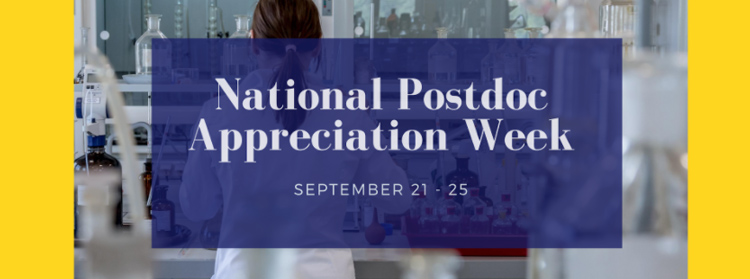 National Postdoctoral Appreciation Week - September 21 - 25