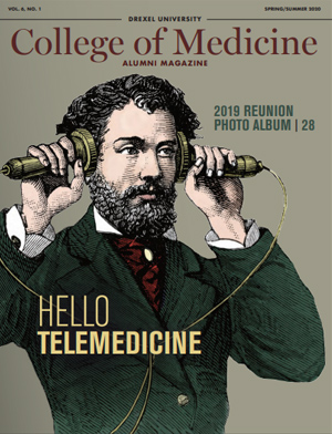 Drexel University College of Medicine Alumni Magazine Spring/Summer 2020
