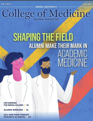 Drexel University College of Medicine Alumni Magazine Fall 2023