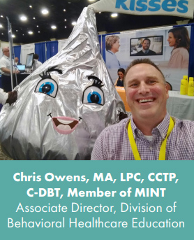 Chris Owens, MA, LPC, CCTP, C-DBT, Member of MINT Associate Director, Division of Behavioral Healthcare Education