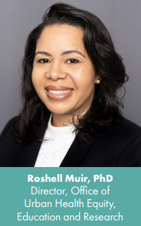 Roshell Muir, PhD, Director, Office of Urban Health Equity, Education and Research
