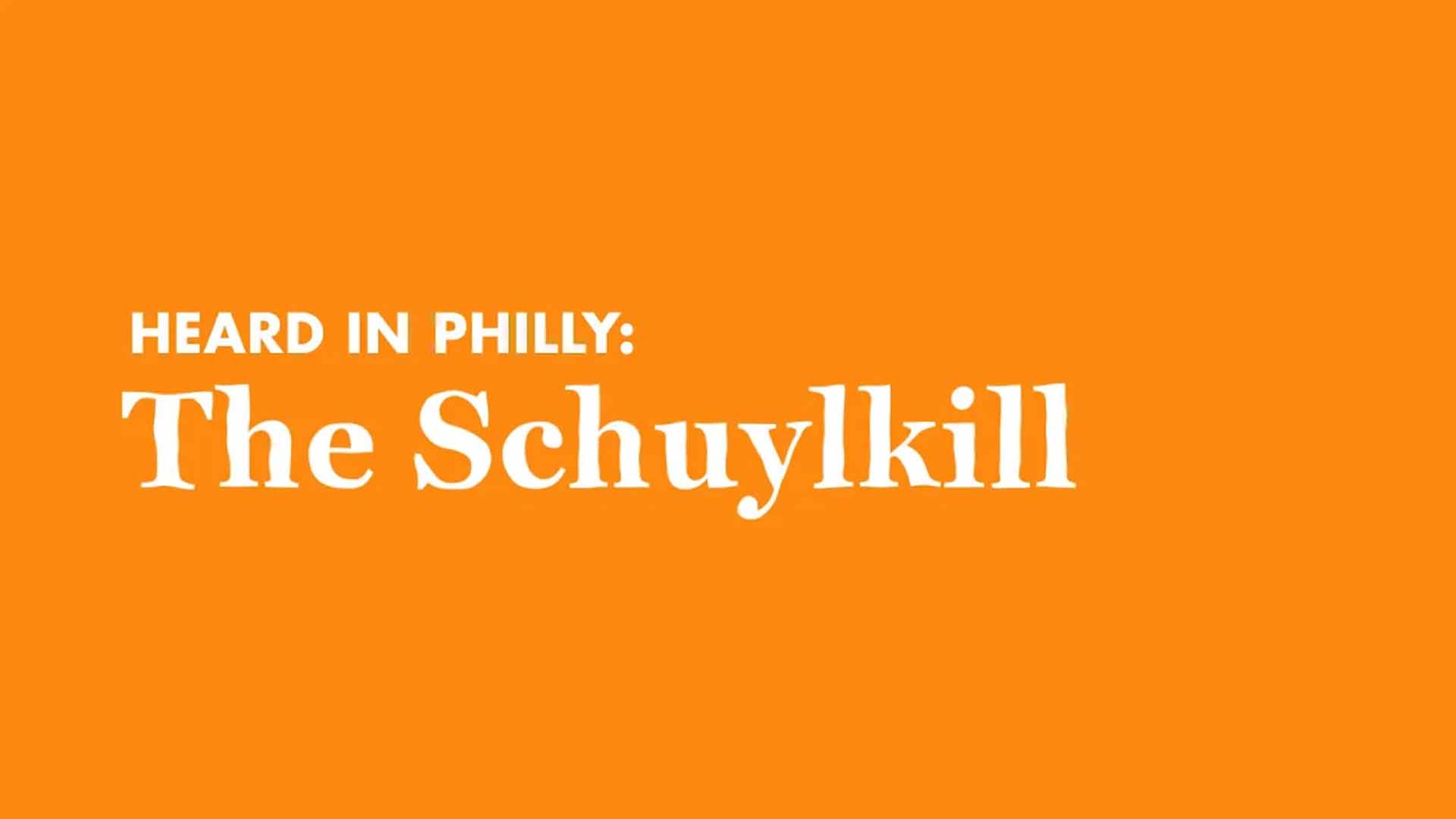 Heard in Philly: The Schuylkill