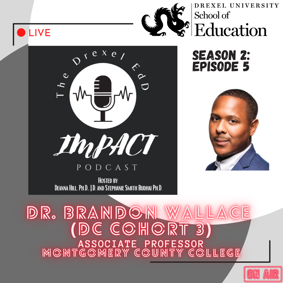 Drexel EdD IMPACT podcast with Dr. Brandon Wallace
