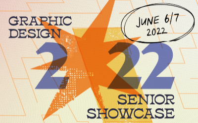 Graphic Design Senior Schowcase 2022 June 6/7