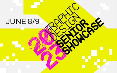 2023 Graphic Design Senior Showcase June 8 and 9